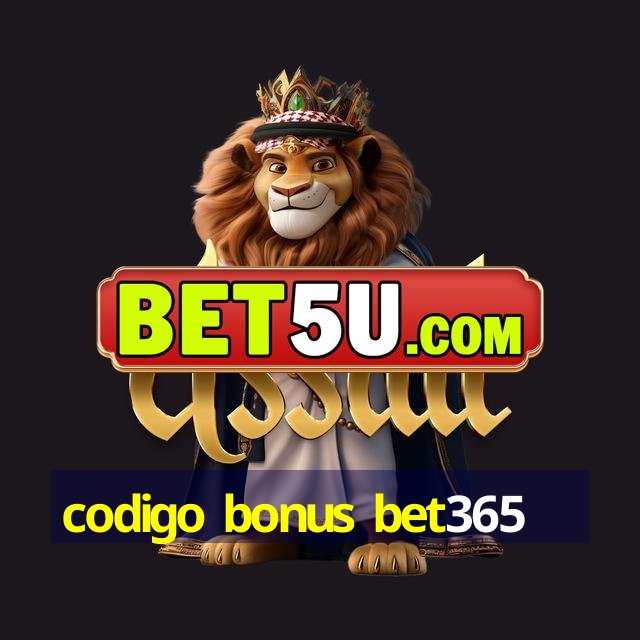 codigo bonus bet365